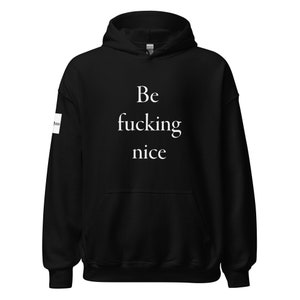Be Nice Unisex Hoodie