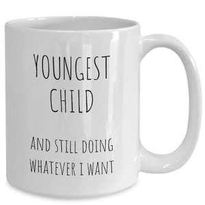 Funny Youngest Child Mug, Youngest Child Syndrome Cup, Gift For Youngest Sister, Gift For Youngest Brother, Little Bro Christmas, Little Sis