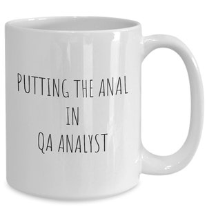 Funny QA Analyst Mug, Rude Quality Assurance Analyst Cup, Adult Humor, QA Analyst Gift, Software Analyst Gifts, Coworker Gifts, Secret Santa