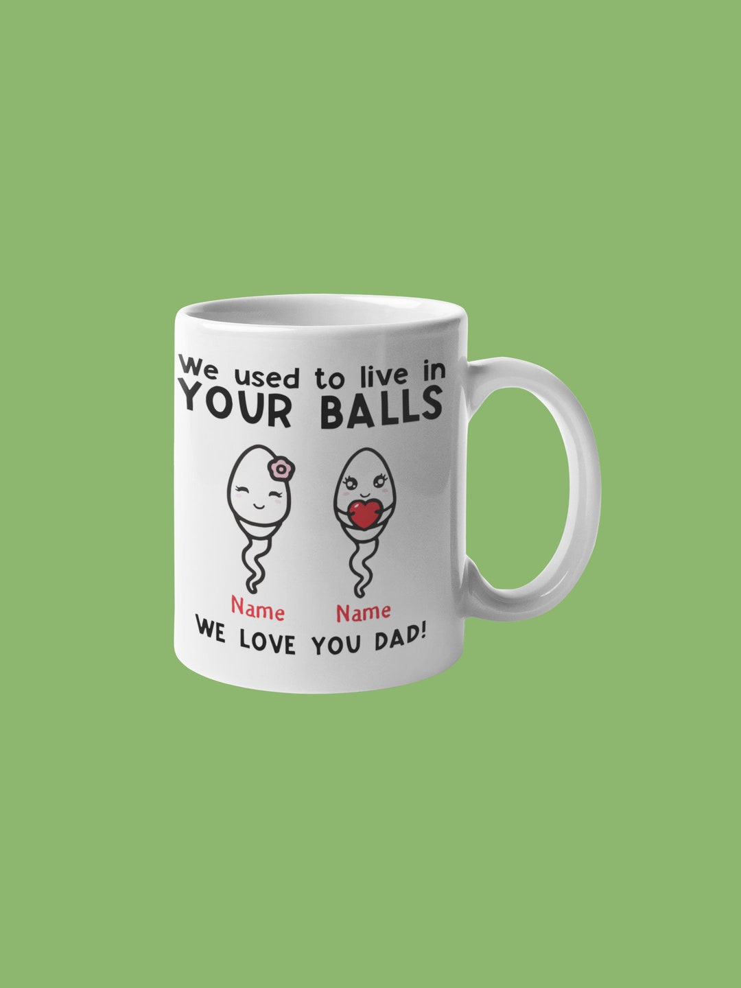 Custom Mug, We Used to Live in Your Balls Personalized