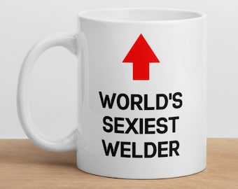 Schweißer Tasse-Welt Sexiest Schweißer-Lustiges Schweißer Geschenk-Lustige Schweißer Tasse-Lustiges Geschenk für Schweißer-World's Best Welder-Mugs