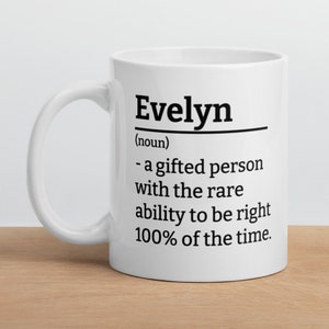 Personalized Gift for Evelyn Mug-Evelyn Definition Mug-Funny Evelyn Mug-Sarcastic Evelyn Mug-Custom Evelyn Mug-Funny Mugs
