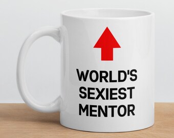 Mentor Gift Mug-World's Sexiest Mentor-Funny Mentor Mug-Funny Gift voor Mentor-World's Best Mentor