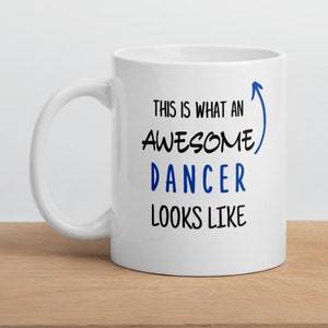 Dancer Gift, Awesome Dancer Mug, Funny Gift for Dancer, Gift for Dancer, Awesome Dancer Gift Idea