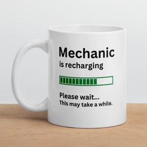Gift for Mechanic-Mechanic Gift Mug-Funny Mechanic Mug-Mechanic Is Recharging-Mechanic Joke Mug-Sarcastic Mechanic Gift
