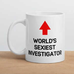 Investigator Gift Mug-World&#39;s Sexiest Investigator-Funny Investigator Mug-Funny Gift for Investigator-World&#39;s Best Investigator
