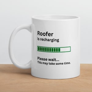 Roofer Mug-Roofer Gift-Funny Roofer Present-Roofer Is Recharging-Roofer Joke Mug-Under 10-Sarcastic Roofer Gift