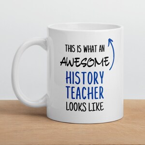 History Teacher Gift, History Teacher Mug, Funny Coffee Mug for History Teacher, History Teacher Gifts, Gift for History Teacher