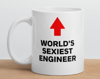 Ingegnere Mug-L'ingegnere più sexy del mondo-Ingegnere divertente Regalo-Divertente ingegnere Mug-Regalo divertente Ingegnere-I migliori ingegneri-Tazze del mondo