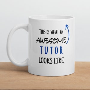Tutor Gift, Awesome Tutor Mug, Funny Gift for Tutor, Gift for Tutor, Awesome Tutor Gift Idea
