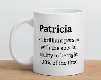 Personalized Patricia Coffee Mug Gift for Patricia Definition Mug Funny Patricia Coffee Cup Custom Patricia Mug Funny Mugs Gift for Her