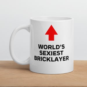 Bricklayer Mug-World&#39;s Sexiest Bricklayer-Funny Bricklayer Gift-Funny Bricklayer Mug-Funny Gift Bricklayer-World&#39;s Best Bricklayer-Mugs