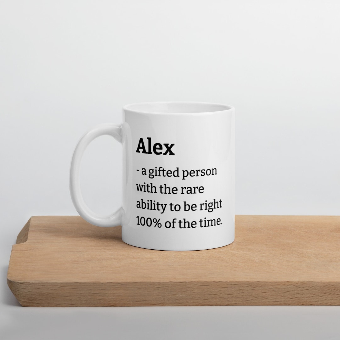 Personalized Alex Coffee Mug Gift for Alex Definition Mug Funny Alex Coffee  Cup Custom Alex Mug Funny Mugs Gift for Him Personalized Gifts - Etsy