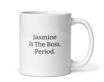 Personalisiertes Geschenk für Jasmin-Jasmin-Geschenk-Jasmin-Becher-Sarkastischer Jasmin-Kaffeebecher-Individueller Text-Becher für Jasmin-Jasmin ist der Boss Becher-Becher