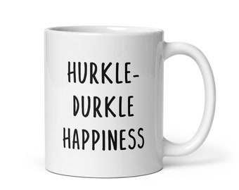 Hurkle Durkle Mug Gift, Hurkle Durkling Coffee Mug, Relaxation Gift, Retirement Gift, Cozy Mug, Mental Health, Unique Gift, Sarcastic Mugs