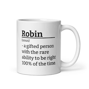 Personalized Robin Gift Mug-Gift for Robin-Fun Coffee Mug for Robin-Custom Coffee Cup for Robin-Robin Definition Mug-Funny Mug for Robin