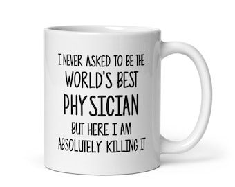 Physician Gift Mug-Gift for Physician-Fun Coffee Mug For Physician-Physician Coffee Cup-Physician Mug-Doctor Mug-Sarcastic Mug