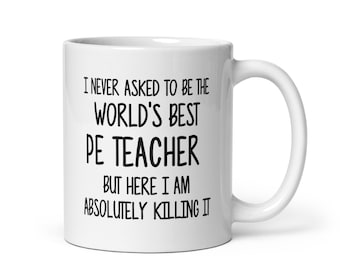 PE Teacher Gift Mug-World's Best PE Teacher Mug-Funny PE Teacher Gift-Gym Teacher Coffee Mug-P E Teacher Quote-Best Phys-Ed Teacher Ever-Mug