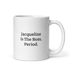 Taza divertida de Jacqueline, Jacqueline es el jefe, regalo divertido de Jacqueline, taza para Jacqueline, taza de Jacqueline, regalo de despedida para el jefe
