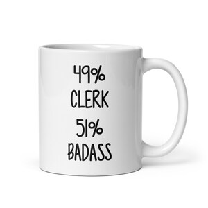 Clerk Gift Mug-Gift for Clerk-Fun Coffee Mug For Clerk-Clerk Coffee Cup-Clerk Mug-Sarcastic Mug