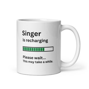 Personalized Singer Gift Mug-Custom Mug for Singer-Singer is Recharging Coffee Mug-Fun Coffee Cup for Singer-Birthday Gift for Singer