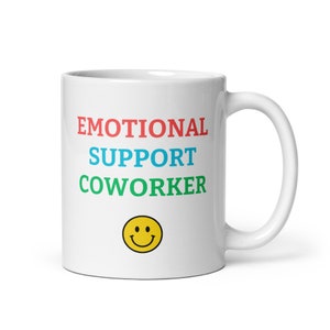 Emotional Support Coworker Mug, Work Friend Gift, Work Bestie Mug, Favorite Coworker Gift, Sarcastic Coworker Gift, Work Mom Mug, Mentor Mug