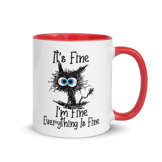 Sarcastic Coffee Mug Gift Idea, Fun Coffee Mug Gift, I'm Fine Coffee Mug, Everthing's Fine Coffee Cup, Fun Gift for Friend, Fun Mugs, Mentor