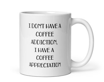 Sarcastic Coffee Lover Mug Gift Idea-Coffee Lover Mug-Coffee Addict Friend Gift Idea-Funny Coffee Mug-Fun Mug for Coffee Lover