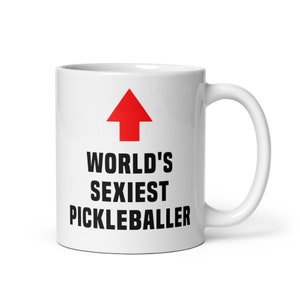 Pickleball Gift Mug-World&#39;s Sexiest Pickleball Player-Funny Pickleball Mug-Funny Gift for Pickleballer-World&#39;s Best Pickleball Player