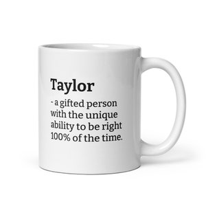 Personalized Gift for Taylor-Taylor Gift-Sarcastic Mug for Taylor-Custom Text Mug for Taylor-Taylor Definition Mug-Unique Mug-Mentor Gifts