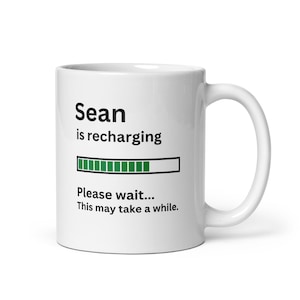 Personalized Sean Gift Mug-Custom Mug for Sean-Sean is Recharging Coffee Mug-Fun Coffee Cup for Sean-Birthday Gift for Sean