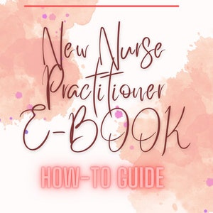 How to get started as a new nurse practitioner, E-book, PDF, digital download