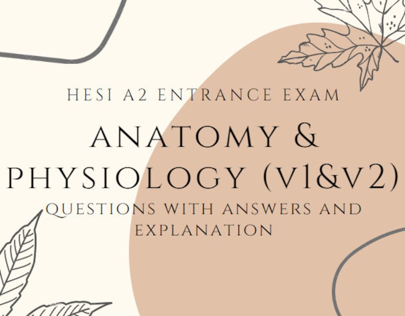 HESI A2 V1V2 ENTRANCE Anatomy & Physiology Questions With Answers and