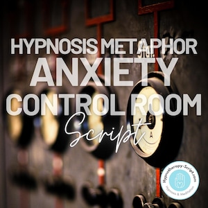 Hypnosis Scripts, Hypnotherapy for Anxiety & Stress - Control Room Metaphor - for Hypnotherapists, Language Pattern for Hypnotists