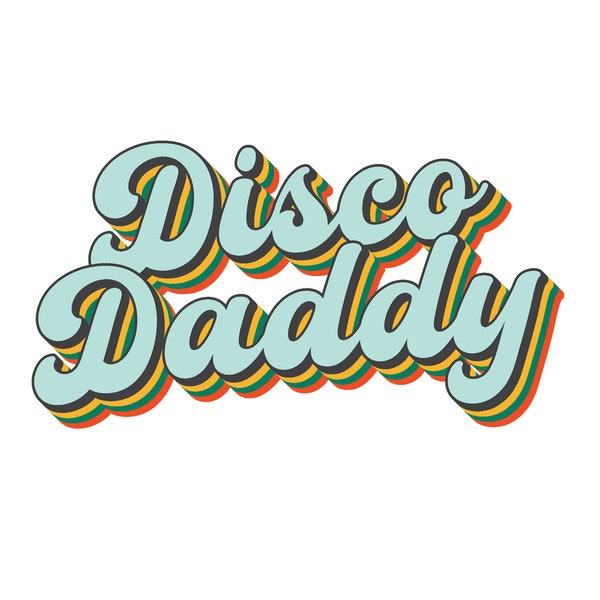 Disco daddy svg, retro text svg, retro wave svg, 60s svg, dance dad svg, disco daddy png files