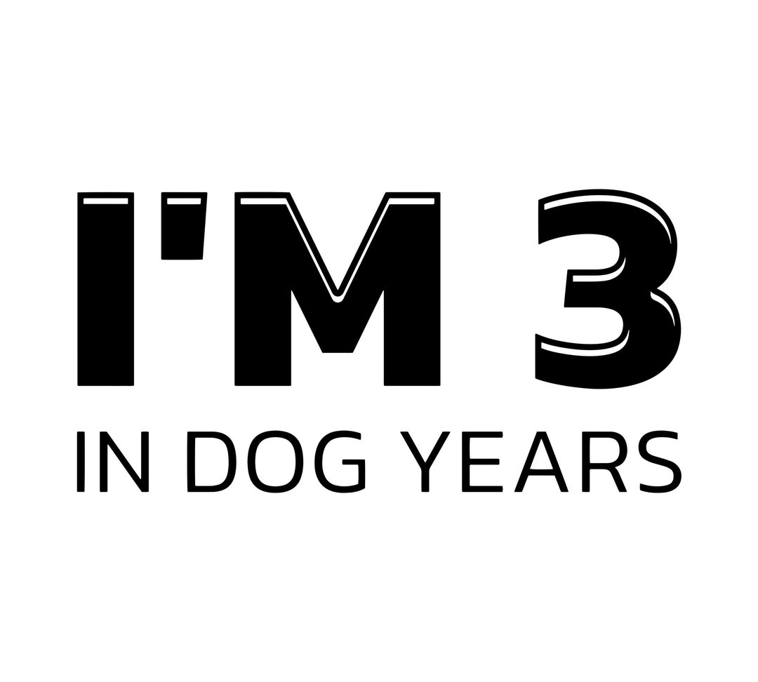 I'm 3 in Dog Years Svg 21st Birthday Svg Dog Lover Svg Etsy Australia