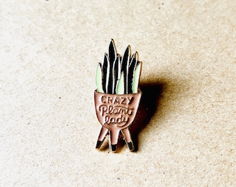 Crazy Plant Lady Snake Plant Enamel Pin Quote Nature Funny Quote Anxiety Stress Relief Mental Health Art Plant Mom