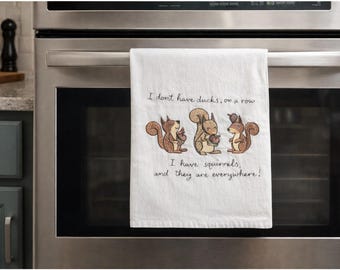 Funny Embroidered Kitchen Towel, Squirrels Everywhere, Sassy Gift