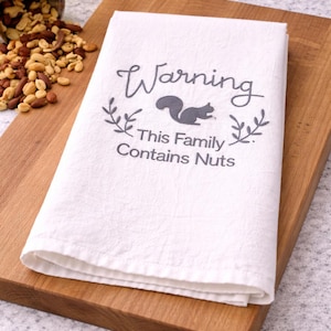 Funny Embroidered Kitchen Towel, Squirrel 'Family Contains Nuts' Design