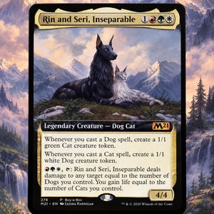 May include: A Magic: The Gathering trading card titled Rin and Seri, Inseparable. The card features a black dog and a white cat sitting together in a mountain landscape. Text includes Legendary Creature, Dog Cat, and game rules for token creation.