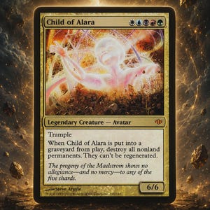 May include: A Magic: The Gathering trading card titled Child of Alara, featuring a glowing, ethereal avatar emerging from earth. The card displays the text Trample, its ability to destroy nonland permanents, and a power and toughness of 6/6.