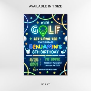 May include: Neon blue, green, and yellow golf-themed birthday invitation for a child's 8th birthday party. The invitation says "mini golf let's par tee to celebrate Benjamin's 8th birthday" with a date and time of 4/25 6PM and a location of "My House 1820 Dairy Ashford Rd Houston, TX 77077". The invitation also includes an RSVP number.