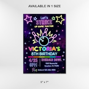 May include: Neon pink, blue, green, and yellow bowling themed birthday invitation with a black bowling ball and pins on a dark purple background with stars. The text reads "Let's Strike Up Some Fun For Victoria's 8th Birthday" and includes the date, time, and location of the party.