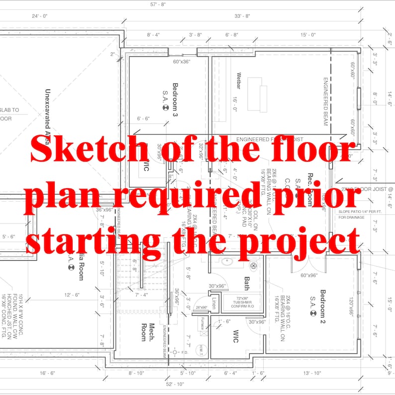 May include: A black and white blueprint sketch of a floor plan for a house. The plan includes a bedroom, bathroom, mechanical room, and a wet bar. The text "Sketch of the floor plan required prior starting the project" is written in red across the center of the blueprint.