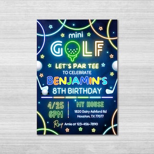 May include: Neon green, blue, and orange glow-in-the-dark invitation for a mini golf themed birthday party. The invitation says "Let's Par Tee" to celebrate Benjamin's 8th birthday. The party is at 6 PM on April 25th at 1820 Dairy Ashford Rd, Houston, TX 77077. RSVP to Amie at 123-456-7890.