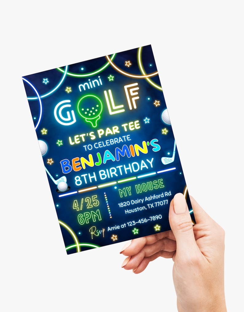 May include: A neon blue and green invitation for a mini golf themed birthday party. The invitation says "Let's Par Tee to Celebrate Benjamin's 8th Birthday". The party is on April 25th at 6pm at 1820 Dairy Ashford Rd, Houston, TX 77077. RSVP to Amie at 123-456-7890.