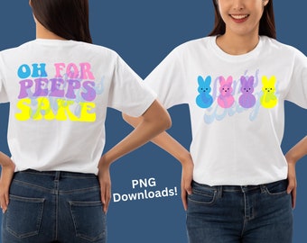 Easter PNG for shirt, peeps, oh for peeps sake, PNG, Sublimation, direct to film, easter peeps