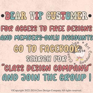 May include: A retro-style graphic with text in various colors on a light pink background. The text reads "DEAR VIP CUSTOMER" and invites viewers to join a Facebook group for free designs and discounts. A cartoon character is in the corner.