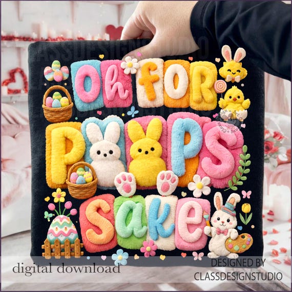 Faux Chenille Easter PNG, Oh For Peeps Sake Png, Easter Faux Chenille Sublimation png, Easter Png For T-shirt, Kids Easter Png, Digital File