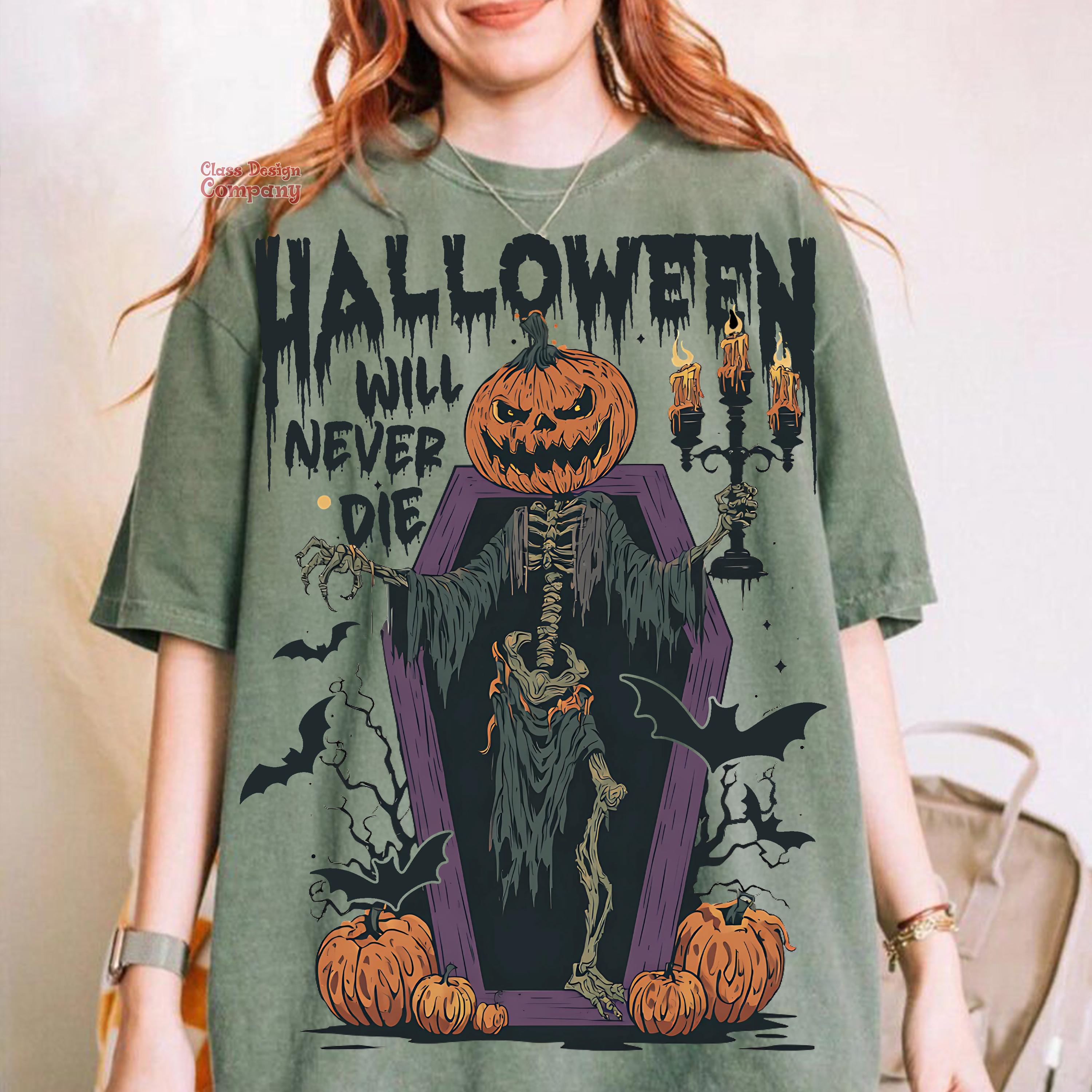 Halloween Will Never Die PNG, Halloween Pumpkin Png, Horror Png, Spooky Halloween Png, Trendy Halloween Shirt Png, Halloween Png Designs